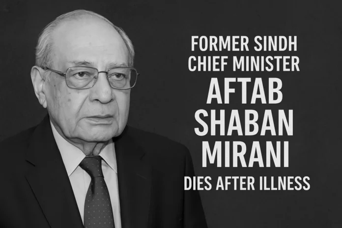 Former Sindh Chief Minister Aftab Shaban Mirani Dies After Illness